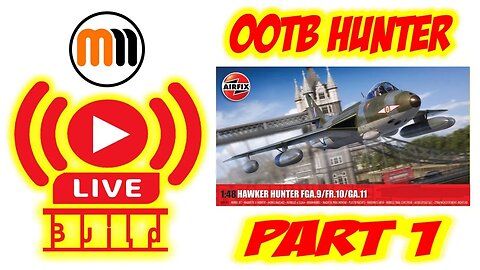 MMM Live Build 001 - OotB Airfix 1/48 Hawker Hunter