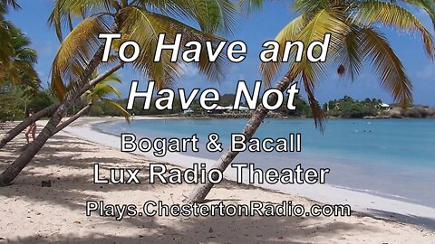 To Have and Have Not - Bogart & Bacall - Rare Lux Radio Theater Rehearsal