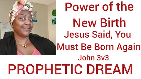 Prophetic Dream,Power of the new birth