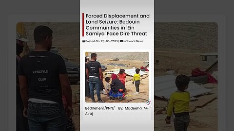 Bedouin Communities Face Displacement, Land Seizure #samiya