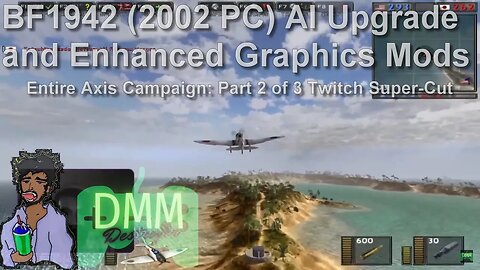 Battlefield 1942 (2002) Entire Axis Campaign Part 2 (AI and Graphics Overhaul) Twitch Super-Cut