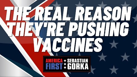 The Real Reason They're Pushing Vaccines. Dr. Ben Carson with Sebastian Gorka on AMERICA First