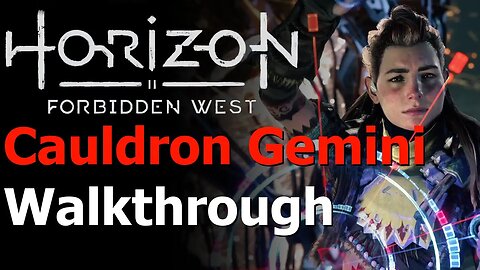 Horizon Forbidden West - Cauldron Gemini Walkthrough - All Cores Overridden