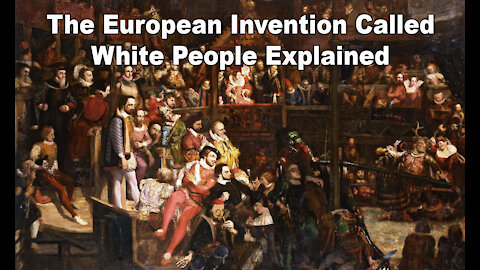 The European Invention Called White People Explained