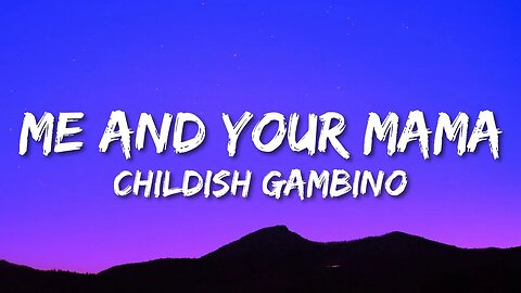 Childish Gambino - Me and Your Mama (Lyrics) #entertainment #entertainmentmusic #lyrics #musiclyrics