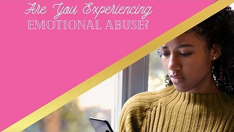 Are You Experiencing Emotional Abuse | Wifehood And Marriage