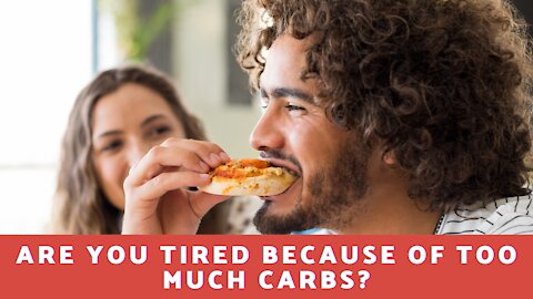 Are You Tired Because Of Carbs?