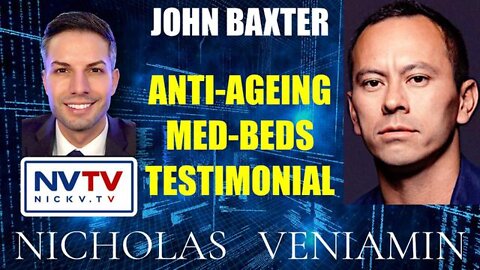 JOHN BAXTER DISCUSSES ANTI-AGEING MED-BEDS TESTIMONIALS WITH NICHOLAS VENIAMIN