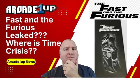 Arcade1up News Fast and the Furious Leaked??? // Where's Time Crisis?
