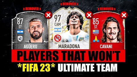 PLAYERS THAT WON’T BE IN FIFA 23! 😭💔 ft. Aguero, Cavani, Maradona… etc!!!