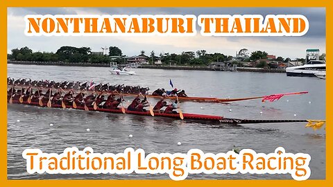 Traditional Long Boat Racing in Nonthanaburi Thailand - Sep 8-10 2023