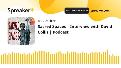 Sacred Spaces | Interview with David Collis | Podcast