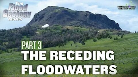 Receding Floodwaters Part3 | Flood Geology Series