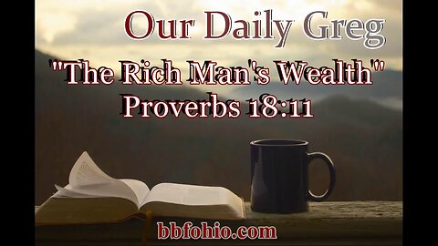 510 The Rich Man's Wealth (Proverbs 18:11) Our Daily Greg
