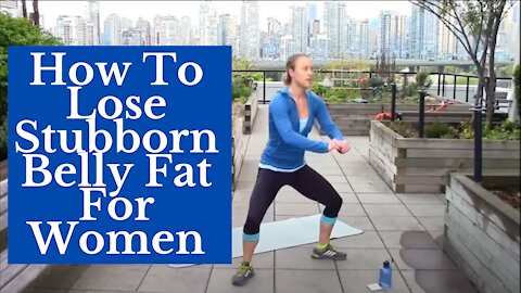 Flat Belly Exercises - How To Lose Stubborn Belly Fat For Women