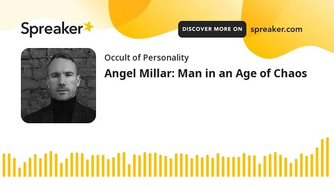 Angel Millar: Man in an Age of Chaos