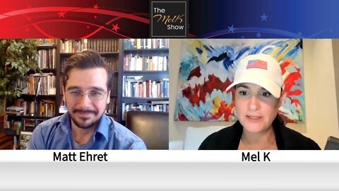 Mel K & Canadian Patriot Author Matt Ehret On The Rise & Fall Of Empires & What It Means Now 5-24-22