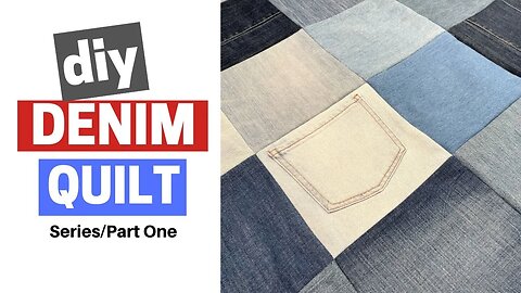 DIY Denim Quilt Made From Upcycled Jeans / Series Part One