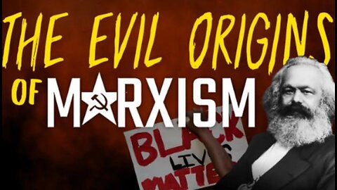 The Evil Origins of Marxism
