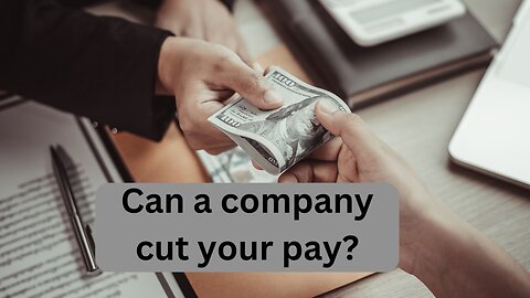 Can a company cut your pay?