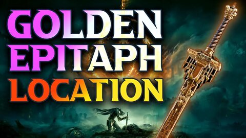 How To Get Golden Epitaph Location In Elden Ring