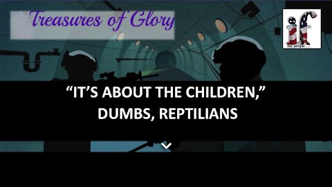 It's About The Children, DUMBS, Reptilians - Episode 31 Prayer Team