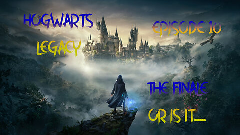HOGWARTS EPISODE 10 THE FINALE (OR IS IT)