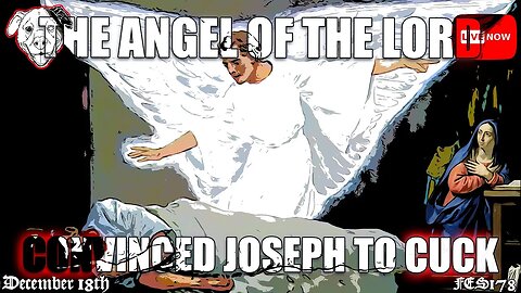 The Angle of the Lord convinced Joseph to Cuck (FES178) #FATENZO “BASED CATHOLIC SHOW’