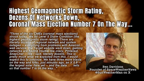 Highest Geomagnetic Storm Rating, Dozens Of Networks Down, Coronal Mass Ejection Number 7 On The Way