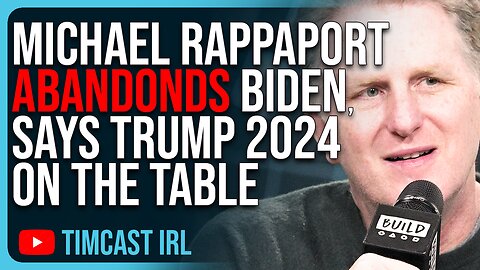 Michael Rappaport ABANDONDS Biden, Says TRUMP 2024 On The Table