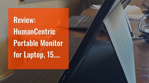 Review: HumanCentric Portable Monitor for Laptop, 15.6" Portable Monitor, Portable Screen, Exte...