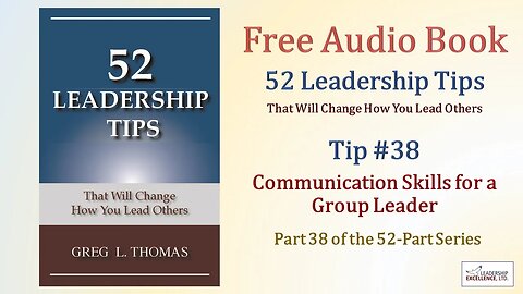 52 Leadership Tips Audio Book - Tip #38: Communication Skills For a Group Leader