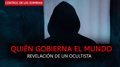 ¿QUIÉN GOBIERNA EL MUNDO en realidad? Revelación de un ocultista | Control de las sombras