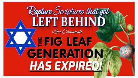 Israel: The Fig Leaf Generation has EXPIRED!
