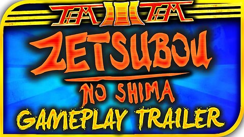 "ZETSUBOU NO SHIMA TRAILER" Eclipse Zetsubou No Shima Gameplay Trailer "ZETSUBOU NO SHIMA GAMEPLAY"