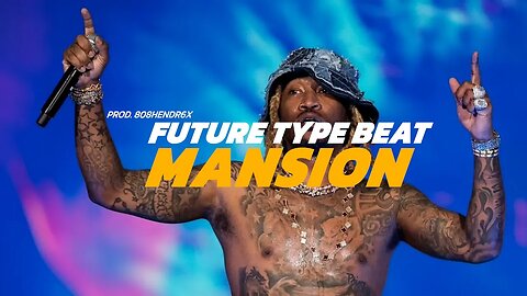 Future Type Beat - MANSION | Hard Melodic Trap Beat