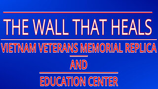 "THE WALL THAT HEALS" VIETNAM VETERANS MEMORIAL REPLICA AND EDUCATION CENTER #TheWallThatHeals