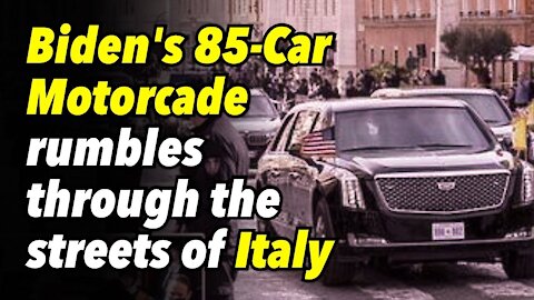 Biden's 85-Car-Motorcade rumbles through the streets of Italy