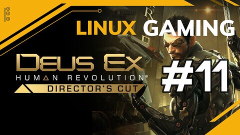 Deus Ex Human Revolution | 11 | Linux Gaming