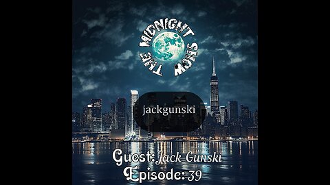 The Midnight Show Episode 39 (Guests: Jack Gunski & Gack Junski)