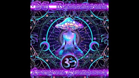 DJ_Radioactive - Spiritual Awakening