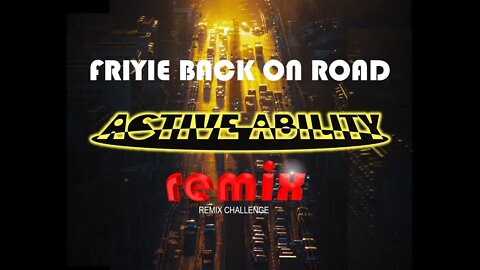 FRIYIE - BACK ON ROAD Active Ability REMIX