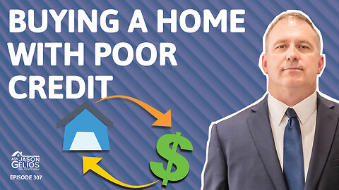 Buying a Home With Poor Credit | Ep. 307 AskJasonGelios Show