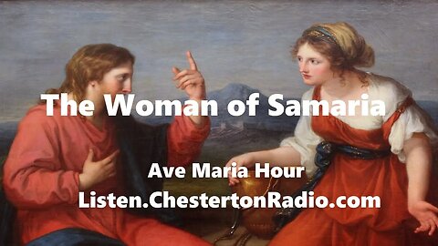 The Woman of Samaria - Ave Maria Hour