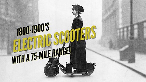 Look at these Electric Scooters from the 1800-1900's with a 75-Mile Range!