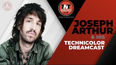 Anthony Giannini on Joseph Arthur & his Technicolor Dreamcast - 07 April 2024