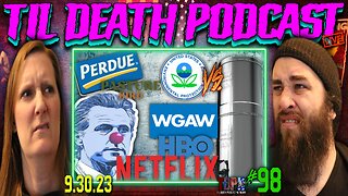 #98: It’s Like The Government Is Actively Trying To Keep Us Unhealthy | Til Death Podcast | 9.30.23