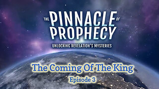 Pinnacle of Prophecy - Ep3 - The Coming Of The King by Doug Batchelor