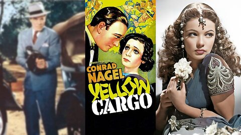 YELLOW CARGO aka Sinful Cargo (1936) Conrad Nagel & Eleanor Hunt | Action, Comedy, Drama | COLORIZED