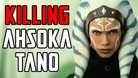 Lucasfilm and Star Wars Continues HORRIBLE Storytelling with Ahsoka